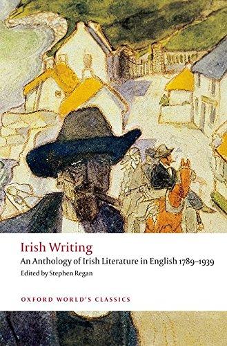 Irish Writing: An Anthology of Irish Literature in English 1789-1939 (World Classics)