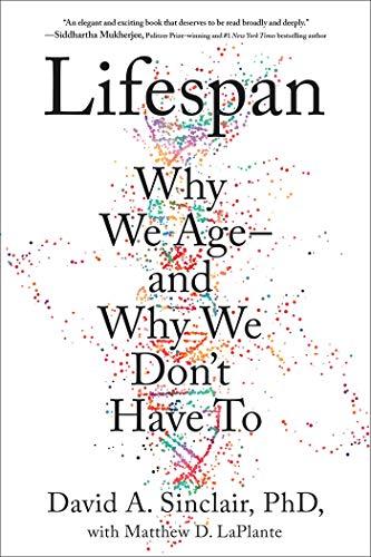 Lifespan: Why We Age―and Why We Don't Have To