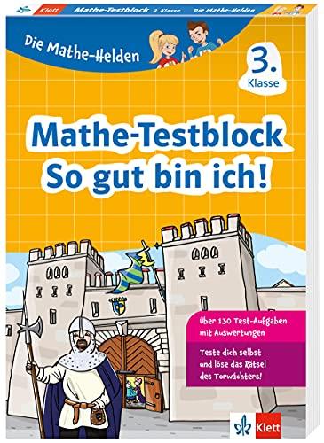 Klett Die Mathe-Helden: Mathe-Testblock 3. Klasse: Mit Punktesystem wie in der Schule für Tests, Klassenarbeiten, Lernzielkontrollen und ... Lernzielkontrollen und Schulaufgaben