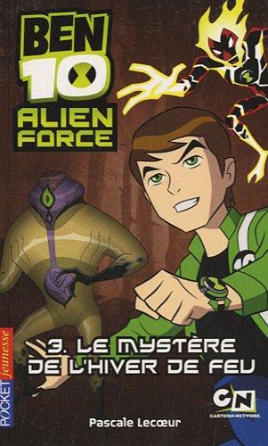 Ben 10 Alien Force. Vol. 3. Le mystère de l'hiver de feu