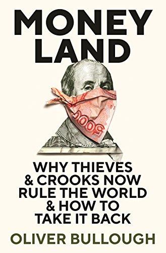 Moneyland: Where the Rich Go to Escape Our Democracy