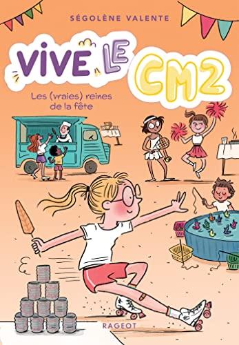 Vive le CM2 !. Vol. 3. Les (vraies) reines de la fête