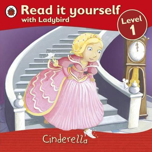 Cinderella - Read it yourself with Ladybird: Level 1