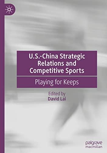 U.S.-China Strategic Relations and Competitive Sports: Playing for Keeps