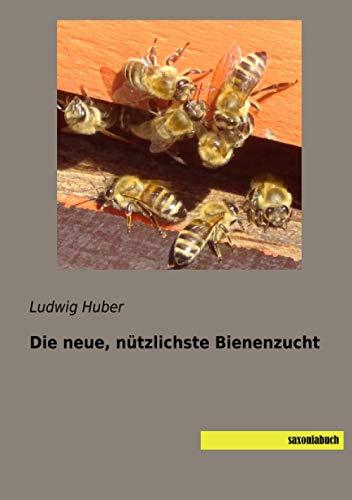 Die neue, nützlichste Bienenzucht