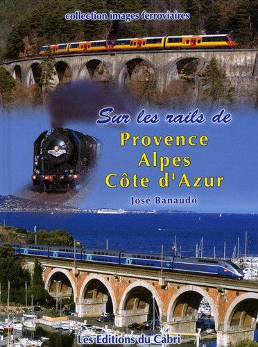 Sur les rails de Provence-Alpes-Côte d'Azur