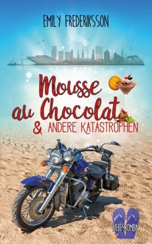 Mousse au chocolat & andere Katastrophen