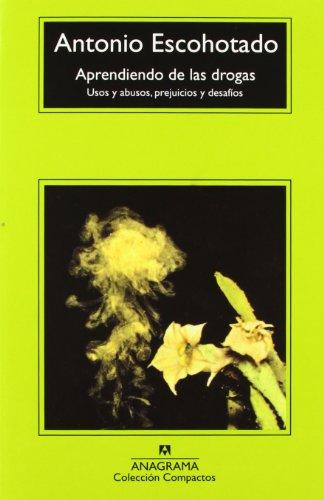 Aprendiendo de las drogas : usos y abusos, prejuicios y desafíos (Compactos)