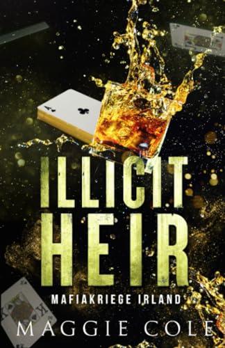 Illicit Heir: Dunkle Mafia Romanze (Mafiakriege Irland, Band 3)