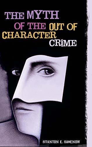 The Myth of the Out of Character Crime