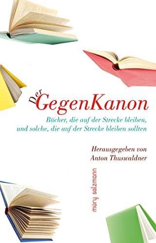 Ein Gegenkanon: Bücher, die auf der Strecke bleiben, und solche, die auf der Strecke bleiben sollten