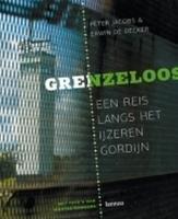 Grenzeloos; een reis langs het ijzeren gordijn / druk 1