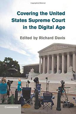 Covering the United States Supreme Court in the Digital Age