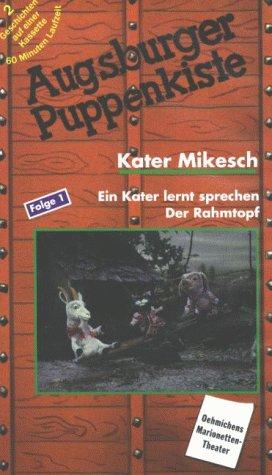 Augsburger Puppenkiste - Kater Mikesch: Ein Kater lernt sprechen / Der Rahmtopf [VHS]