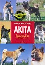 Manual práctico del Akita : orígenes, estándar... (Manuales prácticos de perros)