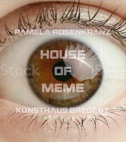 Pamela Rosenkranz. House of Meme: Ausst. Kat. Kunsthaus Bregenz