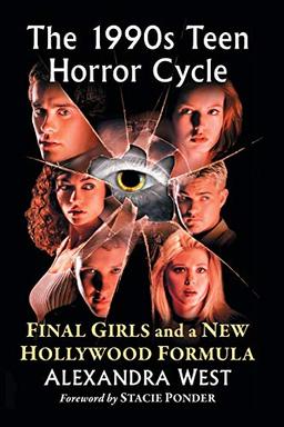 1990s Teen Horror Cycle: Final Girls and a New Hollywood Formula