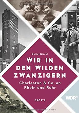 Wir in den wilden Zwanzigern: Charleston & Co. an Rhein und Ruhr