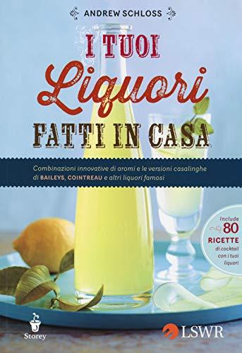 Tuoi Liquori Fatti in Casa