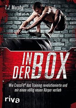 In der Box: Wie CrossFit® das Training revolutionierte und mir einen völlig neuen Körper verlieh