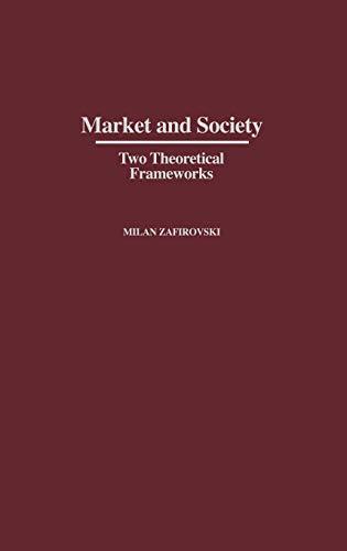 Market and Society: Two Theoretical Frameworks