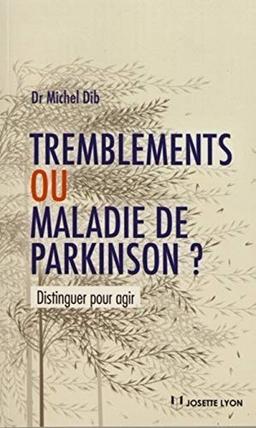 Tremblements ou maladie de Parkinson ? : distinguer pour agir