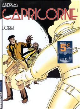 Capricorne. Vol. 1. L'objet