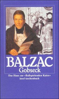 Die menschliche Komödie. Die großen Romane und Erzählungen: Gobseck. Das Haus zur »Ballspielenden Katze« (insel taschenbuch)