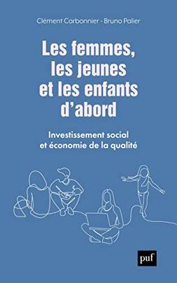 Les femmes, les jeunes et les enfants d'abord : investissement social et économie de la qualité