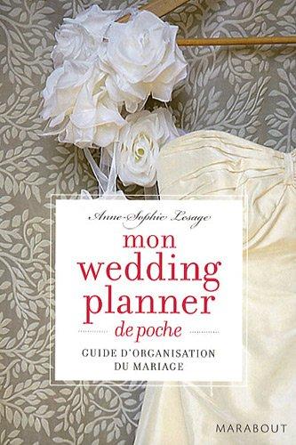 Mon wedding planner de poche : guide d'organisation du mariage