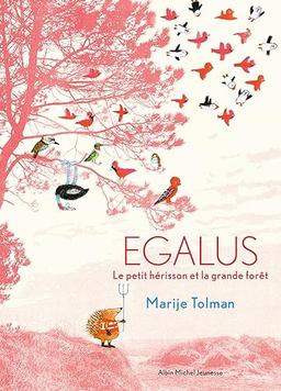 Egalus : le petit hérisson et la grande forêt