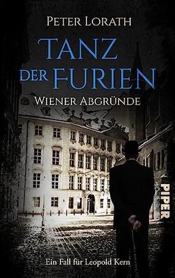 Tanz der Furien – Wiener Abgründe (Leopold Kern 2): Historischer Kriminalroman | Ermittlerkrimi in Wiens düsterer Unterwelt zur Jahrhundertwende