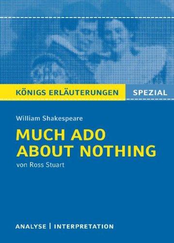 Königs Erläuterungen: Textanalyse und Interpretation zu Shakespeare. Much Ado About Nothing: Alle erforderlichen Infos für Abitur, Matura, Klausur und Referat