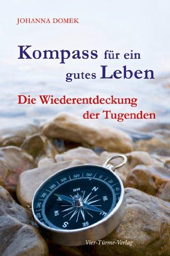 Kompass für ein gutes Leben: Die Wiederentdeckung der Tugenden