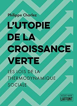 L'utopie de la croissance verte : les lois de la thermodynamique sociale