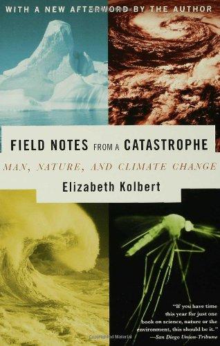 Field Notes from a Catastrophe: Man, Nature, and Climate Change