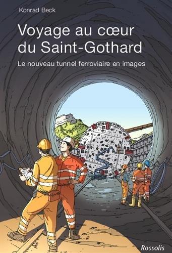 Voyage au coeur du Saint-Gothard : le nouveau tunnel ferroviaire en images