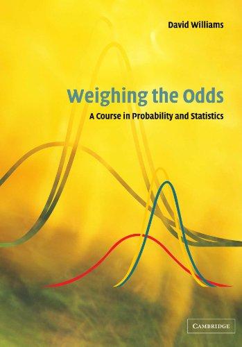 Weighing the Odds: A Course in Probability and Statistics