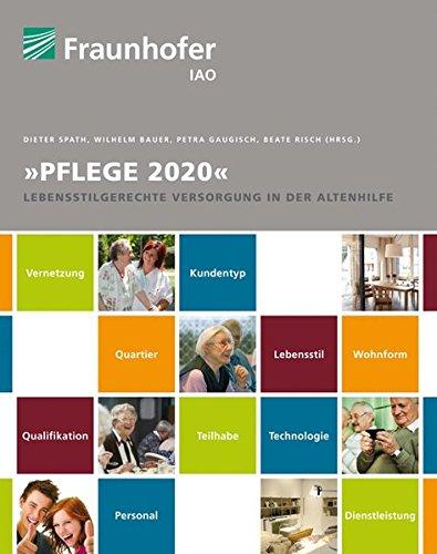 Pflege 2020.: Lebensstilgerechte Versorgung in der Altenhilfe.