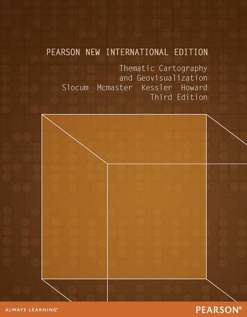 Thematic Cartography and Geovisualization: Pearson New International Edition