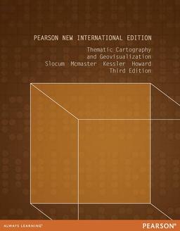 Thematic Cartography and Geovisualization: Pearson New International Edition