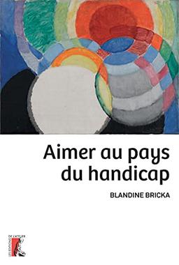 Aimer au pays du handicap