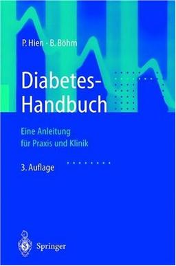 Diabetes-Handbuch: Eine Anleitung für Praxis und Klinik