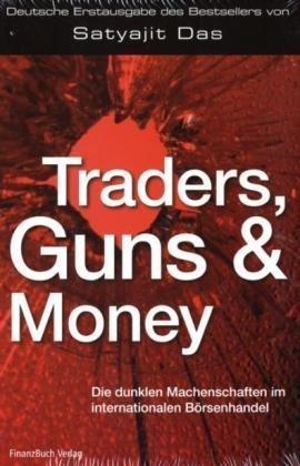 Traders, Guns and Money: Die dunklen Machenschaften im internationalen Börsenhandel