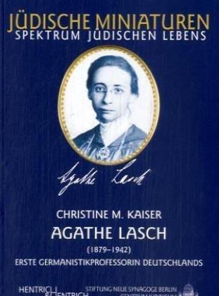 Agathe Lasch: Erste Germanistikprofessorin Deutschlands Bd.63