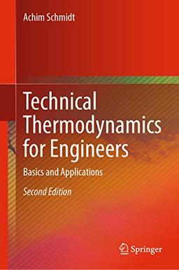 Technical Thermodynamics for Engineers: Basics and Applications