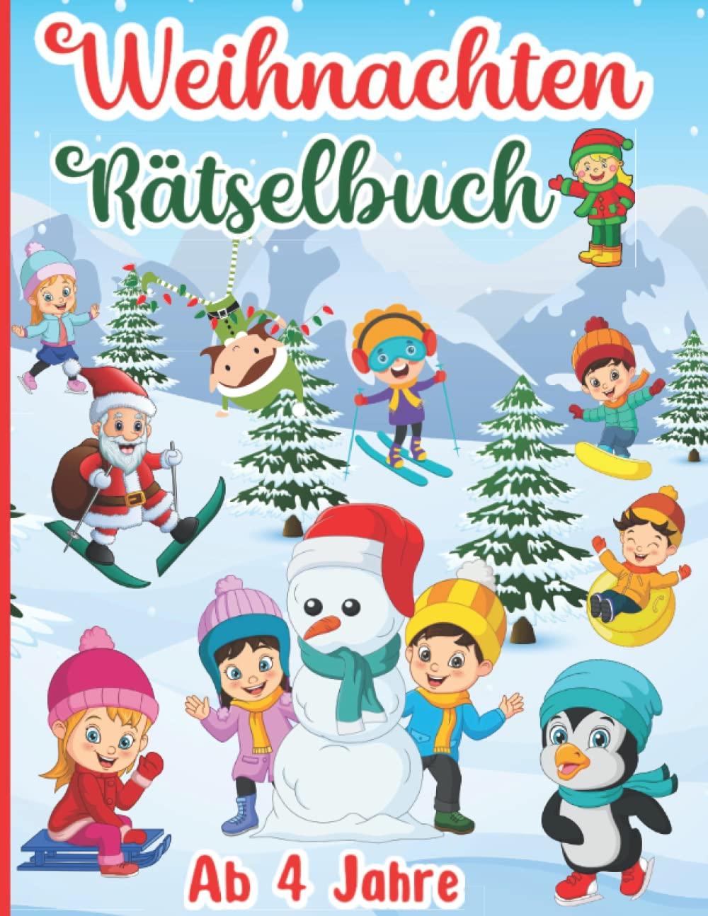 Weihnachten Rätselbuch für Kinder ab 4 Jahre: Rätselblock mit Malen, Logikrätsel, Punkt zu Punkt, Schwungübungen, Labyrinthe, Zählspiele, Schneiden, Fehlersuche und vieles mehr für Mädchen und Jungen