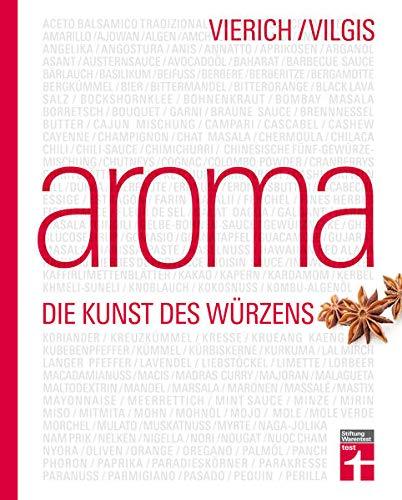 Aroma: Die Kunst des Würzens - Food-Pairing & Food-Completing - Aromaforschung von Kräutern, Gewürzen und mehr - probieren und kombinieren | Von Stiftung Warentest