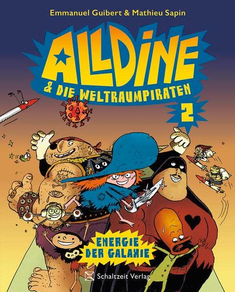 Alldine & die Weltraumpiraten: Band 2: ENERGIE DER GALAXIE (Alldine & die Weltraumpiraten: Das meistgesuchte kleine Mädchen im Universum)