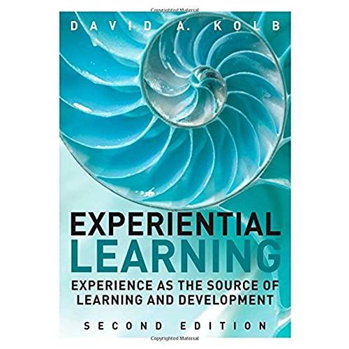 Experiential Learning: Experience as the Source of Learning and Development